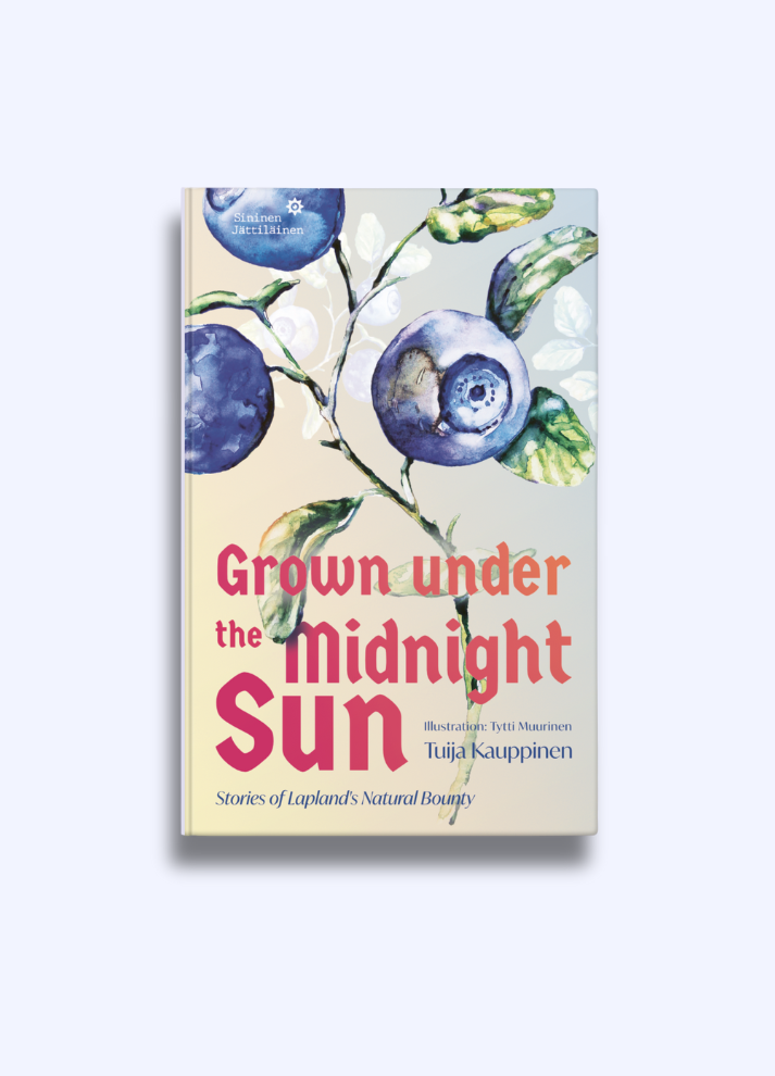 Cover for Grown under the midnight sun -book. Published by Sininen Jättiläinen