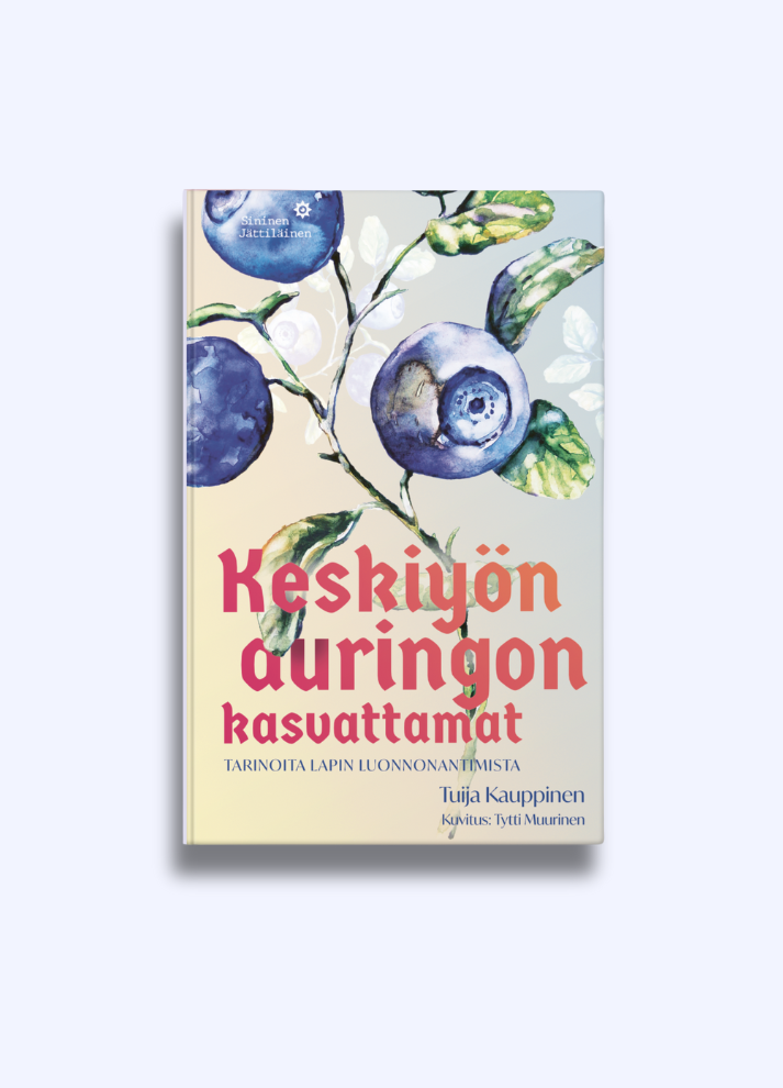 Keskiyön auringon kasvattamat -kirjan kansi. Kustantaja Sininen Jättiläinen.