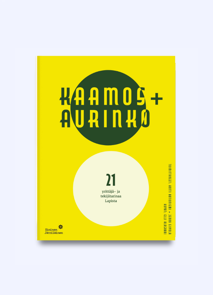 Kaamos+Aurinko -kirjan kansi, Sininen Jättiläinen. 21 yrittäjä- ja tekijätarinaa Lapista.
